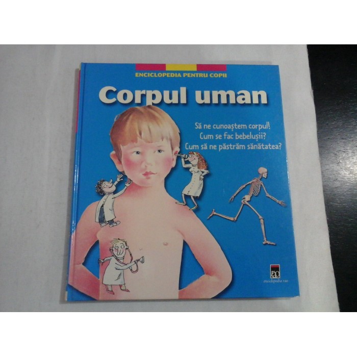 ENCICLOPEDIE PENTRU COPII  -  CORPUL UMAN  